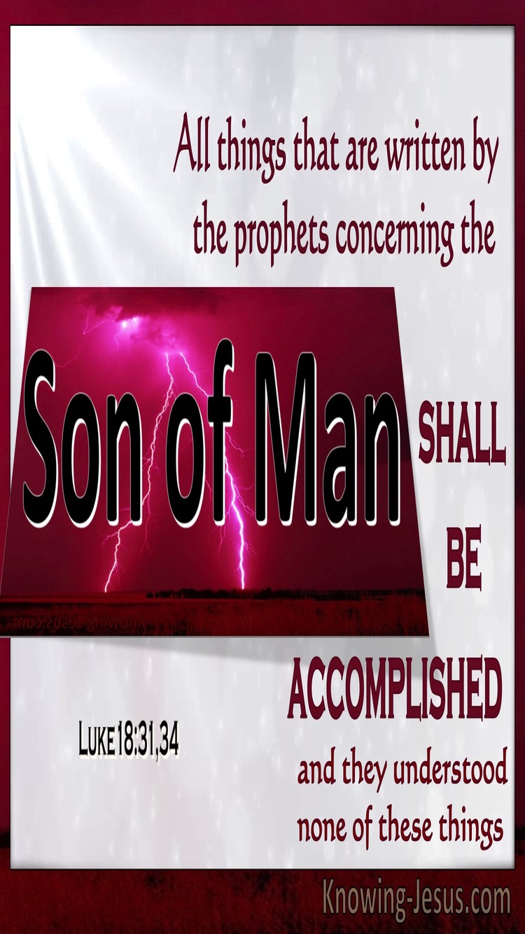 Luke 18:31 All Things Concerning The Son Of Man Shall Be Accomplished (utmost)08:05